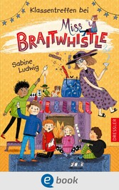 Miss Braitwhistle 4. Klassentreffen bei Miss Braitwhistle