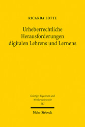 Urheberrechtliche Herausforderungen digitalen Lehrens und Lernens