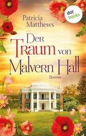 Der Traum von Malvern Hall: Virginia Love - Band 1