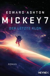 Mickey 7 - Der letzte Klon