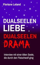 Dualseelen-Liebe, Dualseelen-Drama. Interview mit einer Alten Seele, die durch den Fleischwolf ging