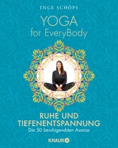 Yoga for EveryBody - Ruhe und Tiefenentspannung