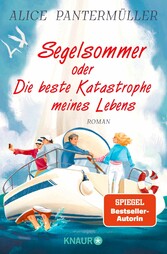 Segelsommer oder Die beste Katastrophe meines Lebens