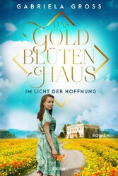 Das Goldblütenhaus - Im Licht der Hoffnung