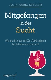 Mitgefangen in der Sucht