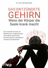 Das entzündete Gehirn - wenn der Körper die Seele krank macht