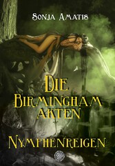 Die Birmingham-Akten: Nymphenreigen