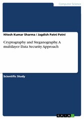 Cryptography and Steganography. A multilayer Data Security Approach