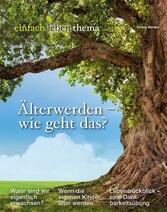 Älterwerden - wie geht das?