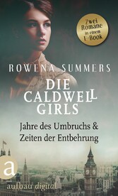 Die Caldwell Girls - Jahre des Umbruchs & Zeiten der Entbehrung