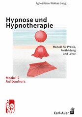 Hypnose und Hypnotherapie - Modul 2: Aufbaukurs