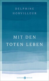 Mit den Toten leben