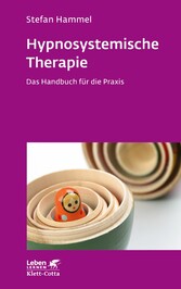 Hypnosystemische Therapie (Leben Lernen, Bd. 331)