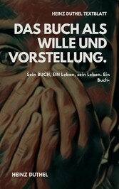 TEXTBLATT - Das Buch als Wille und Vorstellung.