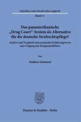 Das panamerikanische »Drug Court«-System als Alternative für die deutsche Strafrechtspflege?