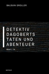 Detektiv Dagoberts Taten und Abenteuer