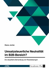 Umsatzsteuerliche Neutralität im B2B-Bereich? Die steuerliche Behandlung von Reiseleistungen