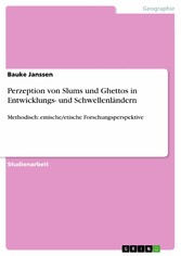 Perzeption von Slums und Ghettos in Entwicklungs- und Schwellenländern