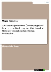 Abschreibungen und die Übertragung stiller Reserven zur Förderung des Mittelstandes. Stand der speziellen steuerlichen Wahlrechte