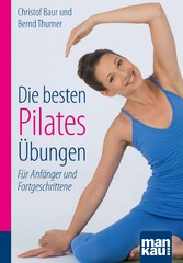 Die besten Pilates-Übungen. Kompakt-Ratgeber