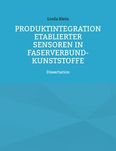 Produktintegration etablierter Sensoren in Faserverbund-Kunststoffe