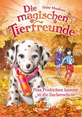 Die magischen Tierfreunde (Band 15) - Pina Pünktchen kommt in die Zauberschule