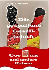 Die gespaltene Gesellschaft- Corona und andere Krisen