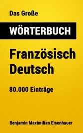 Das Große Wörterbuch  Französisch - Deutsch