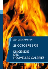 28 octobre 1938 - L&apos;incendie des Nouvelles-Galeries