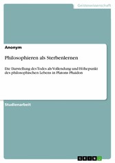 Philosophieren als Sterbenlernen