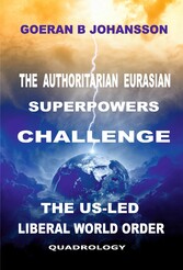 The Authoritarian Eurasian Superpowers Challenge the US-Led Liberal World Order