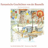 Fantastische Geschichten von der Baustelle