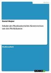 Inhalte des Musikunterrichts. Kontroversen um den Werkekanon