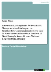 Institutional Arrangement for Social Risk Management and its Impact on Smallholders' Commercialization. The Case of Mieso and Gumbibordode Districts of West Hararghe Zone, Oromia National Regional State, Ethiopia