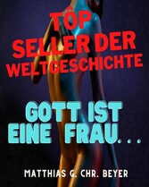 Gott ist eine Frau . . .