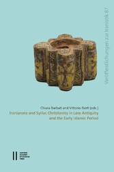 Iranianate and Syriac Christianity in Late Antiquity and the Early Islamic Period