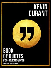 Kevin Durant: Book Of Quotes (100+ Selected Quotes)