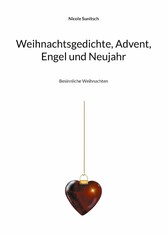 Weihnachtsgedichte, Advent, Engel und Neujahr