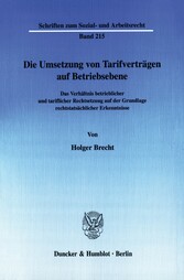 Die Umsetzung von Tarifverträgen auf Betriebsebene.