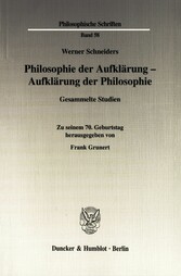 Philosophie der Aufklärung - Aufklärung der Philosophie.