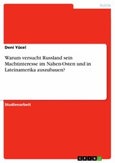 Warum versucht Russland sein Machtinteresse im Nahen-Osten und in Lateinamerika auszubauen?