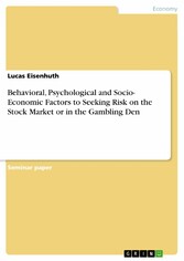 Behavioral, Psychological and Socio- Economic Factors to Seeking Risk on the Stock Market or in the Gambling Den