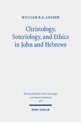 Christology, Soteriology, and Ethics in John and Hebrews