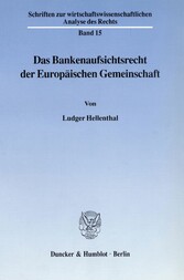 Das Bankenaufsichtsrecht der Europäischen Gemeinschaft.