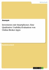 Investieren mit Smartphones. Eine Qualitative Usability-Evaluation von Online-Broker Apps