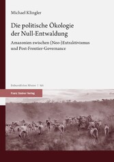 Die politische Ökologie der Null-Entwaldung