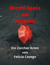 Mords-Spass am Pilzbach