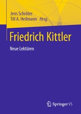 Friedrich Kittler. Neue Lektüren