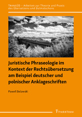 Juristische Phraseologie im Kontext der Rechtsübersetzung am Beispiel deutscher und polnischer Anklageschriften