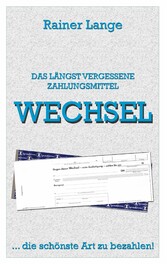 Wechsel - das längst vergessene Zahlungsmittel